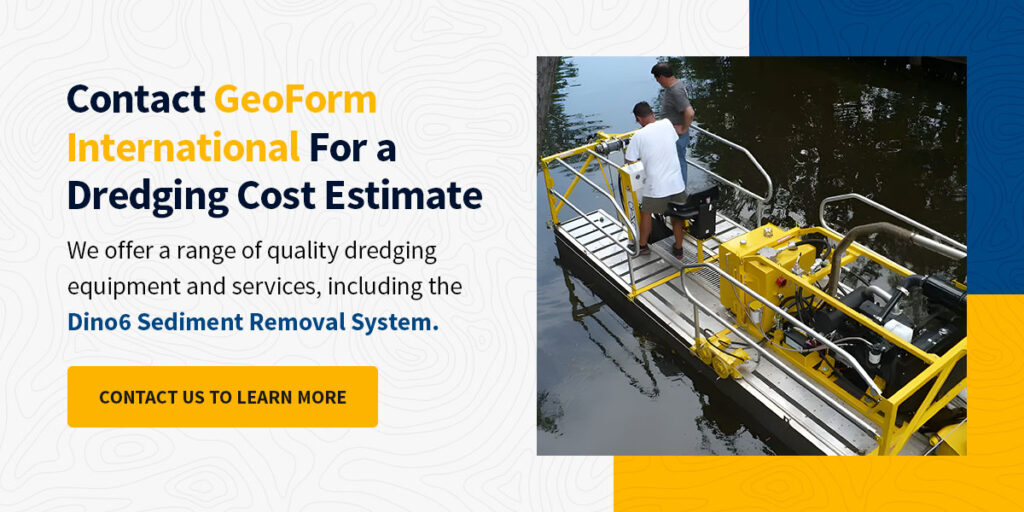 contact GeoForm International for a dredging cost estimate